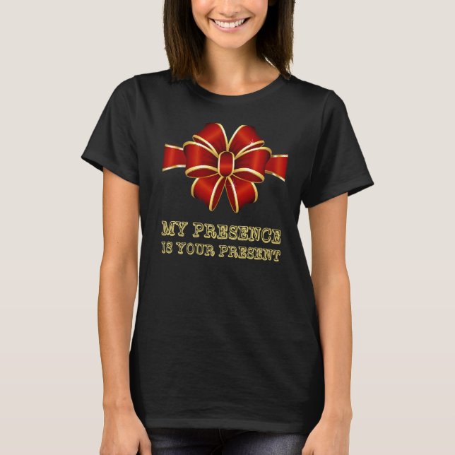 Meine Gegenwart ist deine Gegenwart T-Shirt (Vorderseite)