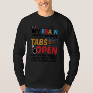 Meine Gehirn hat viel zu viele Tabs geöffnet Softw T-Shirt