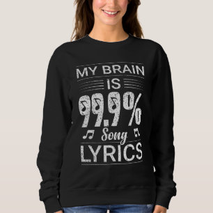 Meine Gehirne ist 99 Songtexte Und Coole Musik Sweatshirt
