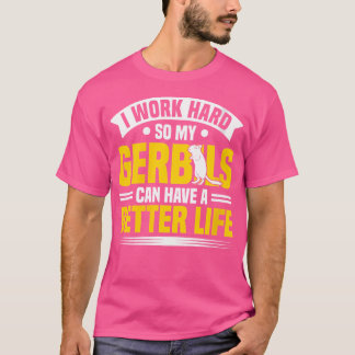 Meine Gerbils können ein besseres Leben haben, die T-Shirt