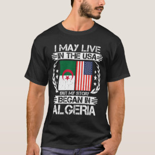 Meine Geschichte begann in Algerien T-Shirt