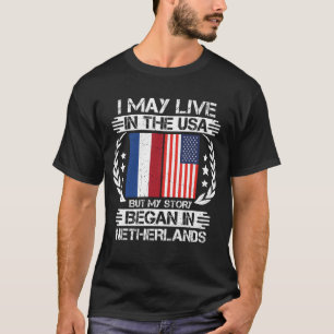 Meine Geschichte begann in den Niederlanden T-Shirt