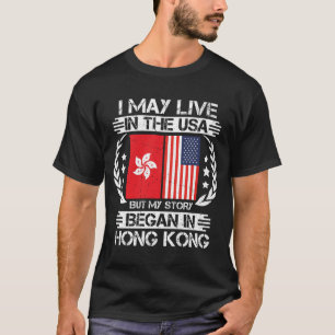 Meine Geschichte begann in Hongkong T-Shirt