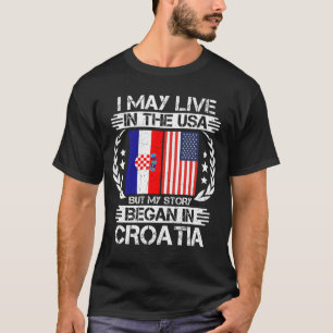 Meine Geschichte begann in Kroatien T-Shirt