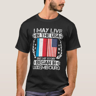 Meine Geschichte begann in Luxemburg T-Shirt