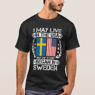 Meine Geschichte begann in Schweden T-Shirt