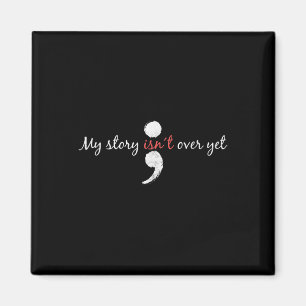 Meine Geschichte ist über Semicolon Suicide Awaren Magnet