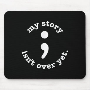 Meine Geschichte ist über Semicolon Suicide Awaren Mousepad