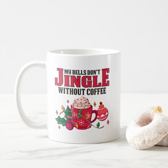 Meine Glocken schnallen sich nicht ohne Kaffee, We Kaffeetasse (Mit Donut)