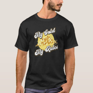Meine Gold-Regeln Prospector-Gold T-Shirt