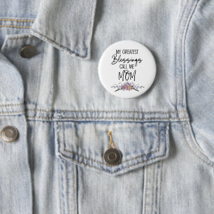 Meine größten Segnungen nennen mich Mama Button