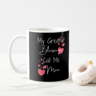 Meine größten Segnungen nennen mich Mama, Geschenk Kaffeetasse