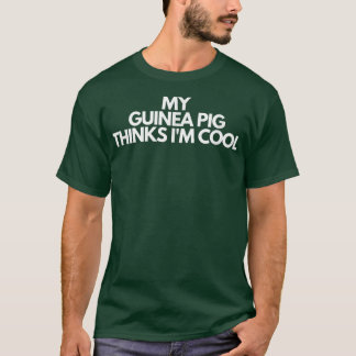 Meine Guinea Pig denkt, ich bin Cool 4196 T-Shirt