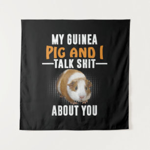 Meine Guinea Pig und ich reden über dich Hausbesit Wandteppich
