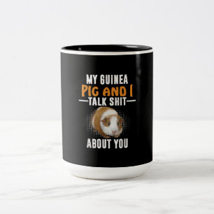 Meine Guinea Pig und ich reden über dich Hausbesit Zweifarbige Tasse