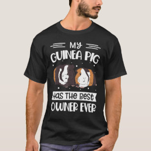 Meine Guinea Schweinefleisch hat den besten Besitz T-Shirt