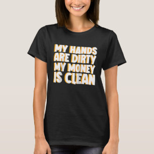 Meine Hände sind dreckig, mein Geld ist sauber Rag T-Shirt