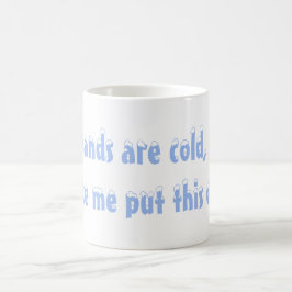 Meine Hände sind kalte Tasse