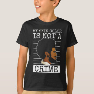Meine Hautfarbe ist kein Verbrechen, schwarze Vorg T-Shirt