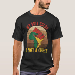 Meine Hautfarbe ist kein Verbrechen, stolz auf sch T-Shirt