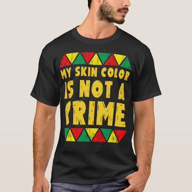 Meine Hautfarbe ist kein Verbrechen T-Shirt (Vorderseite)