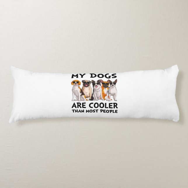 Meine Hunde sind Cool als die meisten Menschen Seitenschläferkissen (Vorderseite)