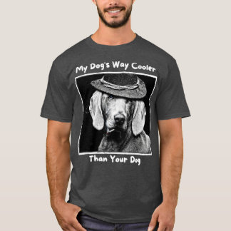 Meine Hunde sind viel Cool als dein Hund T-Shirt