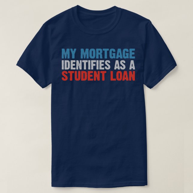 Meine Hypothek identifiziert sich als Stornierung  T-Shirt (Design vorne)