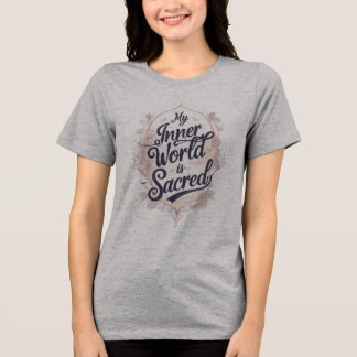Meine innere Welt ist heilig Tri-Blend Shirt