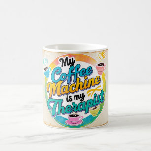 Meine Kaffeemaschine ist meine Therapeutin Kaffeetasse