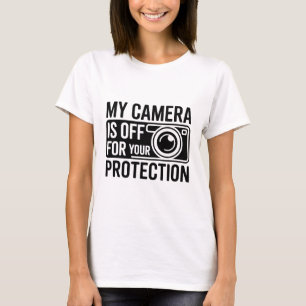 Meine Kamera ist zu Ihrem Schutz ausgeschaltet Lus T-Shirt