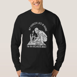 Meine Karriere liegt in der Archäologie der Ruinen T-Shirt