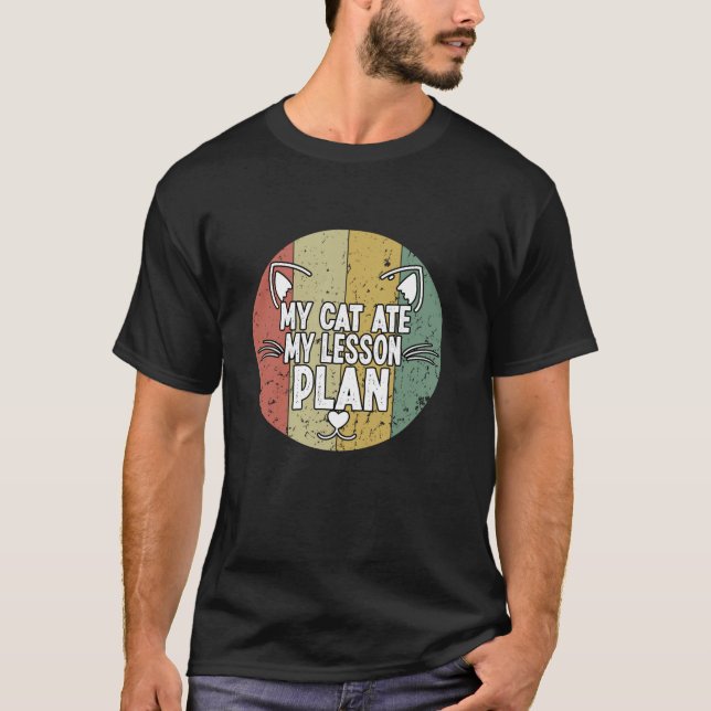Meine Katze aß meinen Lektionsplan Lehrerin Funny  T-Shirt (Vorderseite)