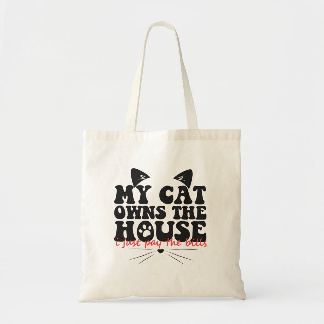 Meine Katze besitzt das Haus, das ich gerade bezah Tragetasche (Vorne)