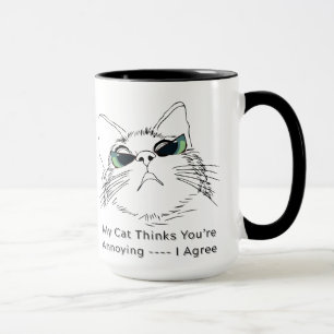 Meine Katze denkt, du ärgerst dich. Tasse