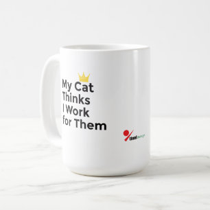 Meine Katze denkt, ich arbeite für sie – Lustiges  Kaffeetasse