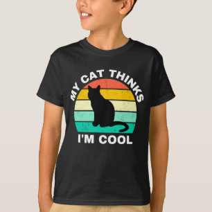 Meine Katze denkt, ich bin Cooler T - Shirt