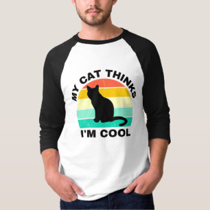Meine Katze denkt, ich bin Cooler T - Shirt
