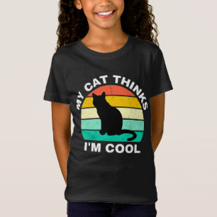 Meine Katze denkt, ich bin Cooler T - Shirt