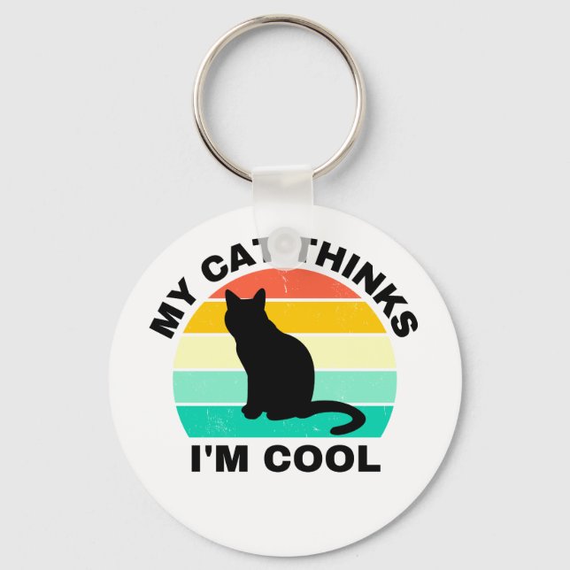 Meine Katze denkt, ich sei Cool Schlüsselanhänger (Vorderseite)