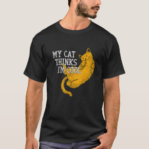 Meine Katze findet mich cool Katze T-Shirt