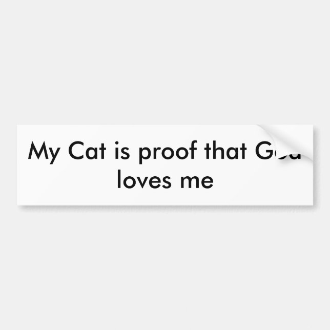 Meine Katze ist Beweis Lieben dieses Gottes ich Autoaufkleber (Vorne)