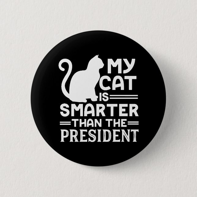 Meine Katze ist intelligenter als der Präsident Button (Vorderseite)