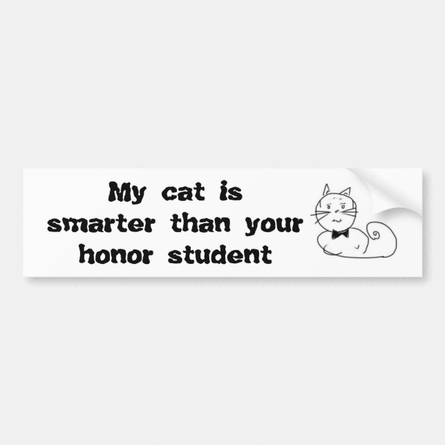Meine Katze ist intelligenter als Ihre Ehre Autoaufkleber (Vorne)