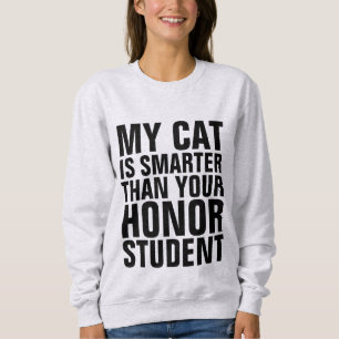MEINE KATZE IST KLEINER ALS IHRE EHRENSTUDENTEN-T SWEATSHIRT