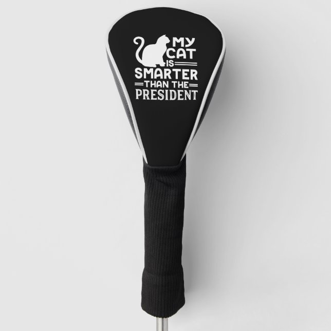 Meine Katze ist klüger als der Präsident Golf Headcover (Vorderseite)