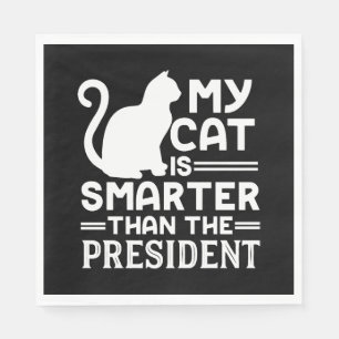 Meine Katze ist klüger als der Präsident Serviette
