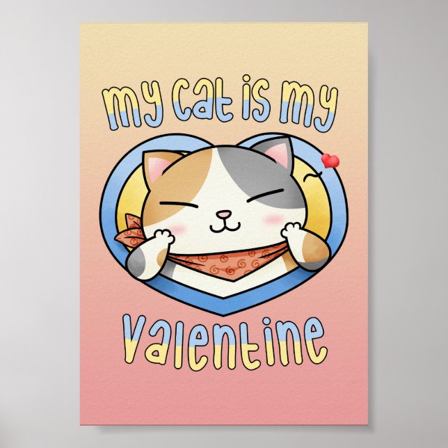 Meine Katze ist meine Valentine Calico Katze Poster (Vorne)