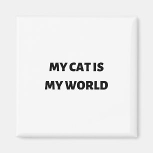 Meine Katze ist meine Welt Magnet