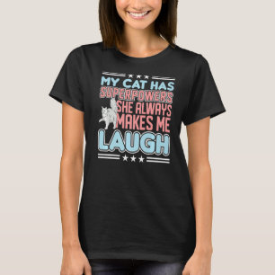 Meine Katze macht mich immer zum Lachen Katzen T-Shirt